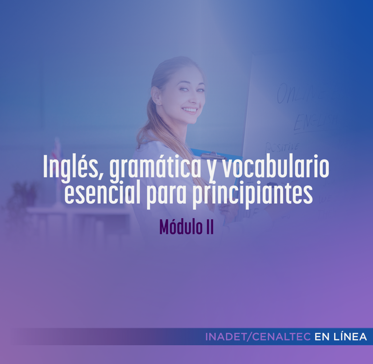 Inglés, Gramática y Vocabulario Esencial para principiantes / Módulo II